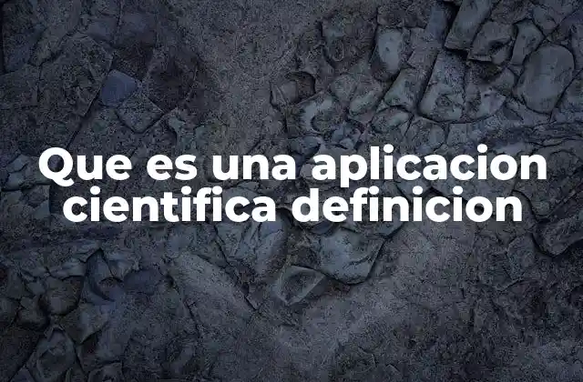 La importancia de las aplicaciones en la investigación científica