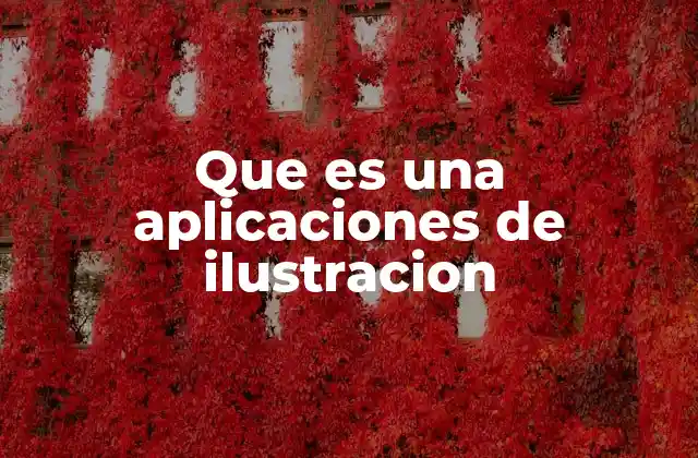 Que es una Aplicaciones de Ilustracion