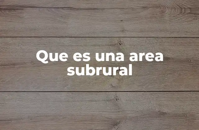 Que es una Area Subrural