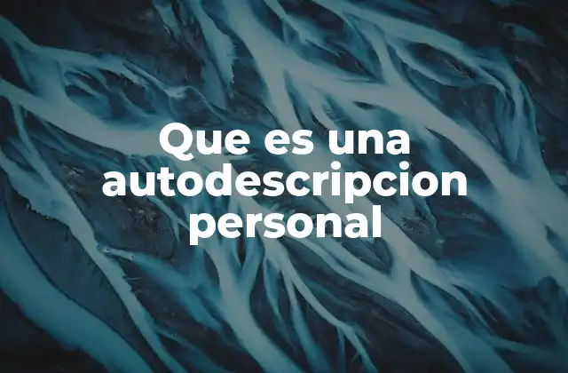 La importancia de una buena autodescripción personal