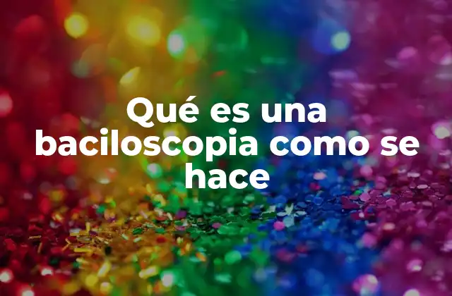 El papel de la baciloscopia en el diagnóstico de la tuberculosis