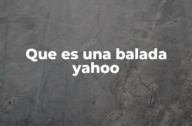 Que es una Balada Yahoo