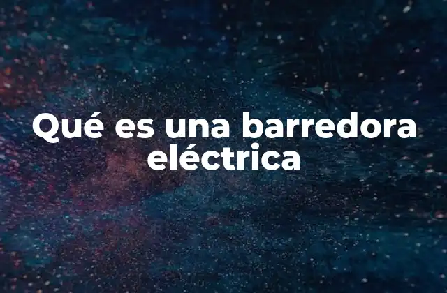 Qué es una Barredora Eléctrica 2 La evolución de la limpieza de suelos a través de las barredoras eléctricas