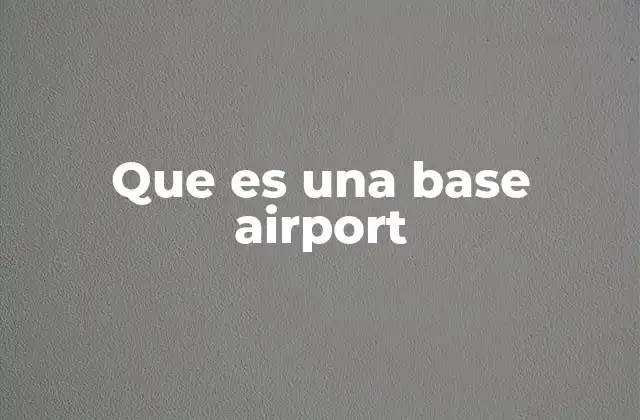 Que es una Base Airport