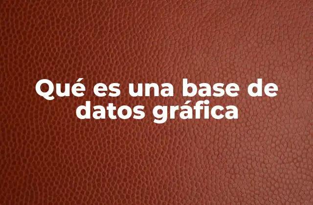 ¿Cómo se diferencia una base de datos gráfica de otras bases de datos?