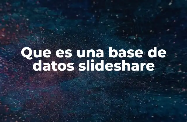 Que es una Base de Datos Slideshare