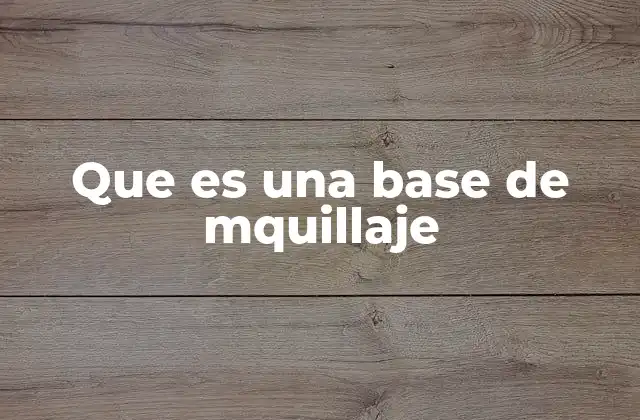 Que es una Base de Mquillaje