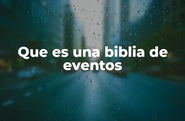 Que es una Biblia de Eventos