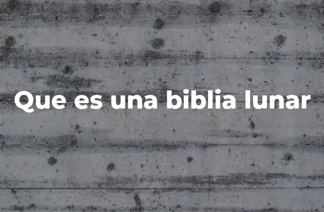 Que es una Biblia Lunar