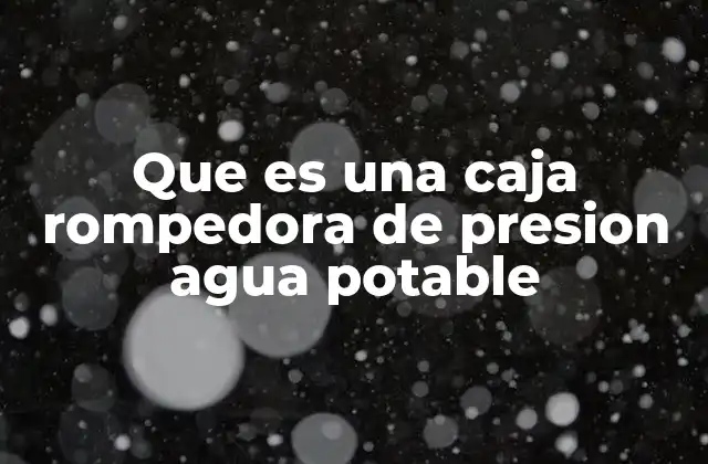 Cómo se integra una caja rompedora en la red de agua potable