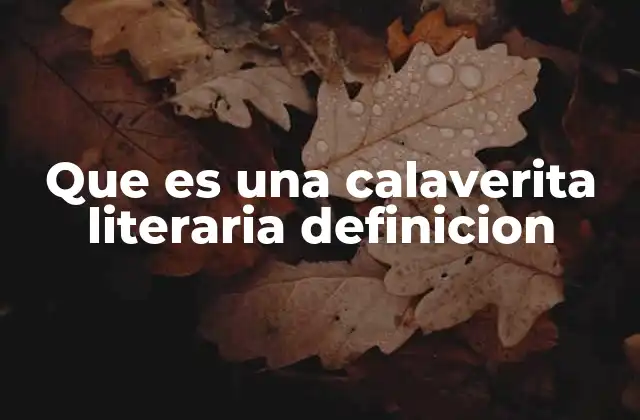 Que es una Calaverita Literaria Definicion