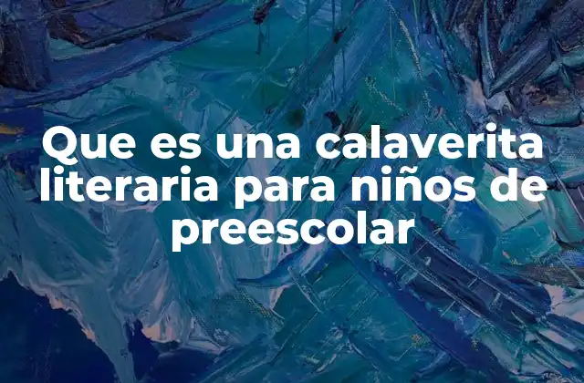 Que es una Calaverita Literaria para Niños de Preescolar