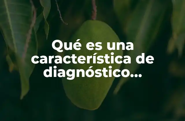 Qué es una Característica de Diagnóstico Edafológica