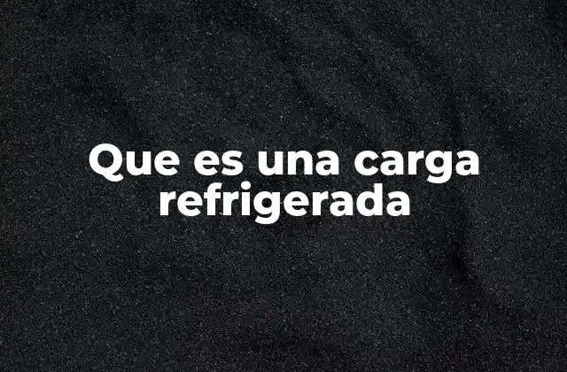 El transporte de productos sensibles a la temperatura