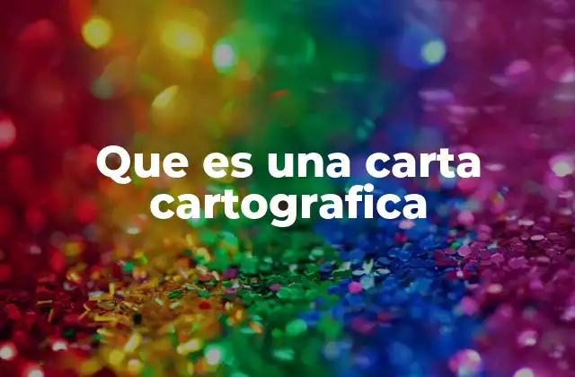 Que es una Carta Cartografica