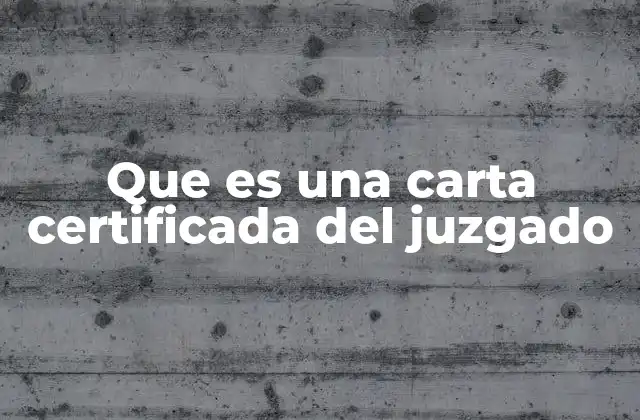 Que es una Carta Certificada Del Juzgado