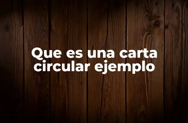 Que es una Carta Circular Ejemplo