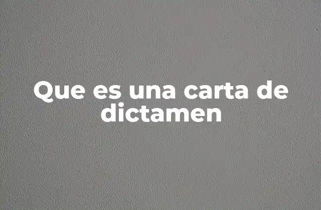 Que es una Carta de Dictamen