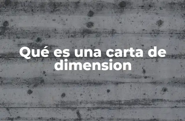 Qué es una Carta de Dimension