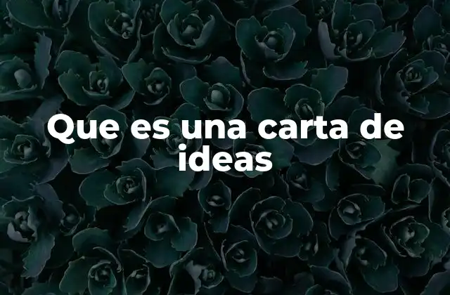 Que es una Carta de Ideas