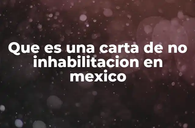 Que es una Carta de No Inhabilitacion en Mexico