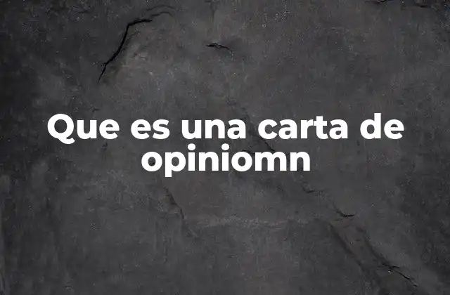 Que es una Carta de Opiniomn