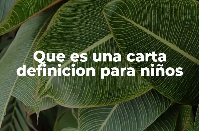 Que es una Carta Definicion para Niños