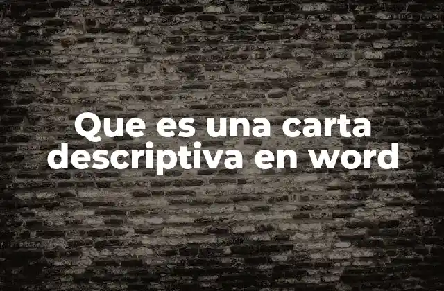 Que es una Carta Descriptiva en Word