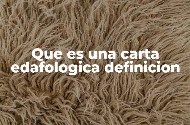 Que es una Carta Edafologica Definicion