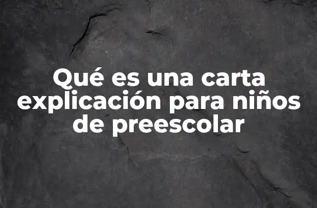 Qué es una Carta Explicación para Niños de Preescolar