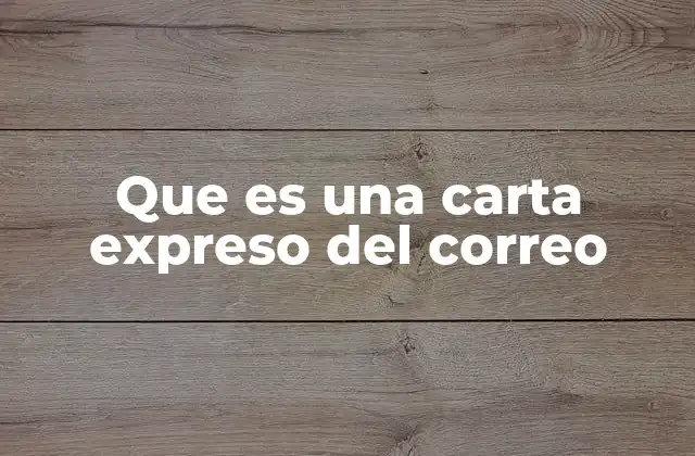 Que es una Carta Expreso Del Correo