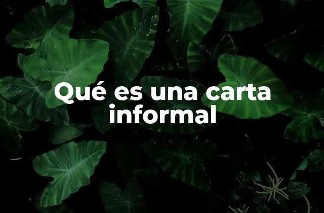 Qué es una Carta Informal