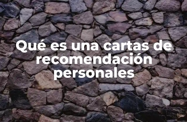 Qué es una Cartas de Recomendación Personales