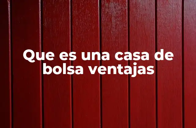 Que es una Casa de Bolsa Ventajas