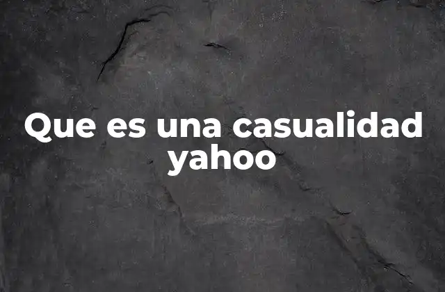 Que es una Casualidad Yahoo