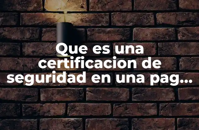 Que es una Certificacion de Seguridad en una Pag Web