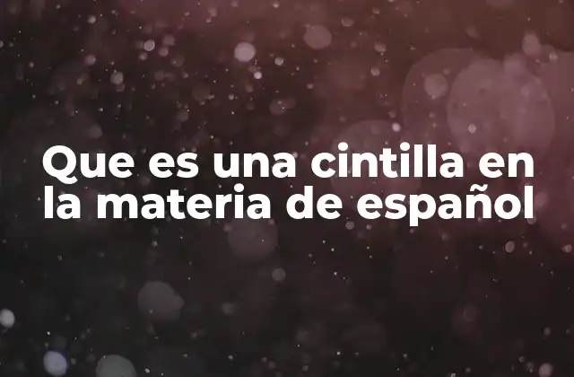 Que es una Cintilla en la Materia de Español
