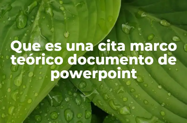 La importancia del marco teórico en una presentación PowerPoint