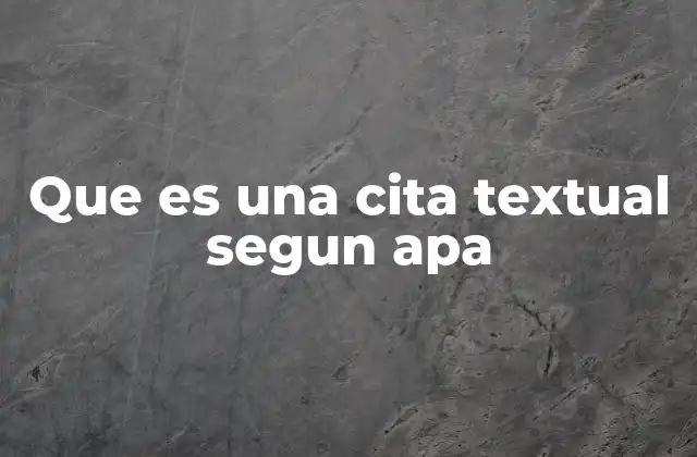 Que es una Cita Textual Segun Apa