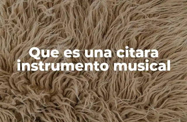 Que es una Citara Instrumento Musical
