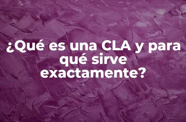 ¿Cuáles son los requisitos para obtener una CLA?