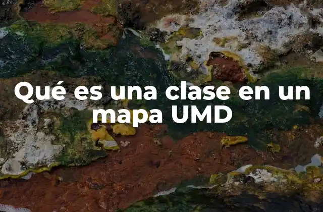 Qué es una Clase en un Mapa Umd