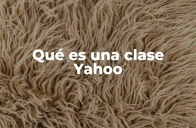 Qué es una Clase Yahoo