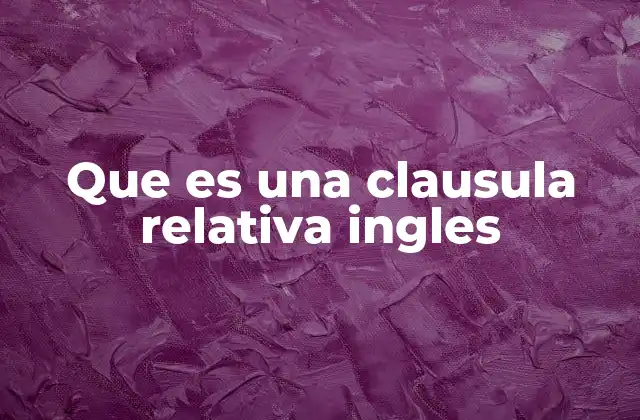 Que es una Clausula Relativa Ingles