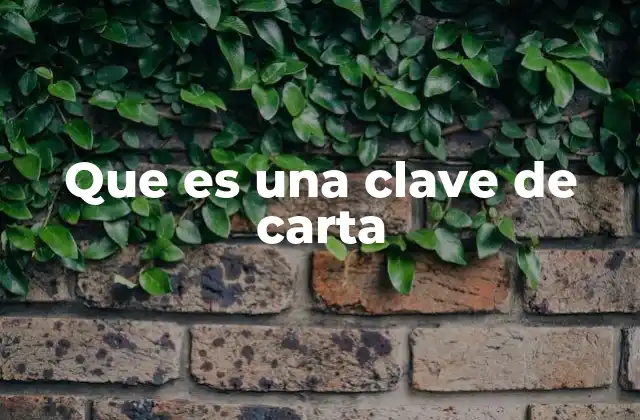 Que es una Clave de Carta
