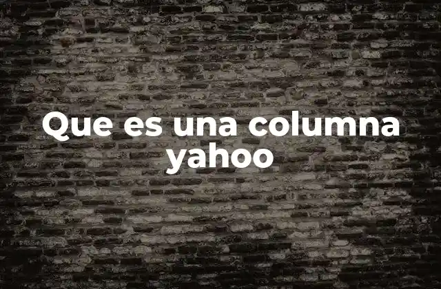 Que es una Columna Yahoo