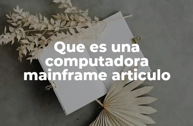 Características técnicas que diferencian a los mainframes