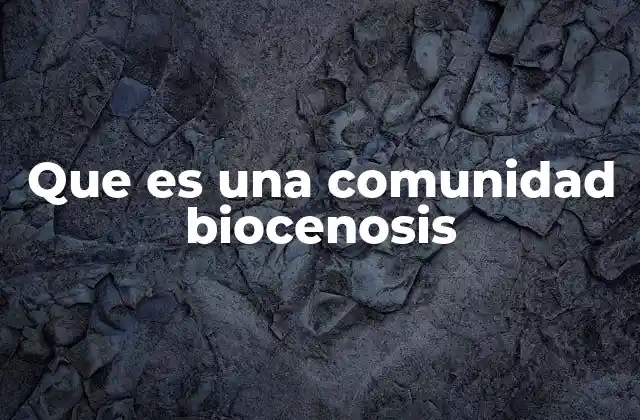 Los componentes esenciales de una biocenosis