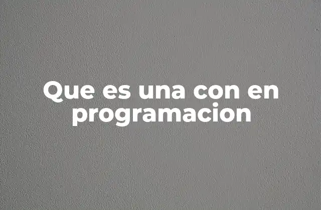 Que es una con en Programacion