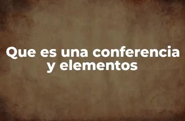 Que es una Conferencia y Elementos 2 La importancia de la planificación en una conferencia